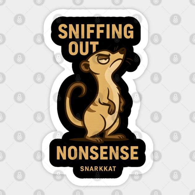 Sniffing Out Nonsense Sticker by Eric's Store 6
